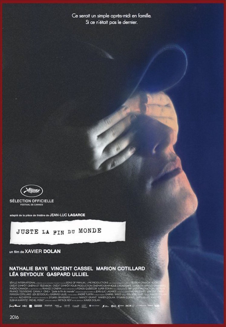 Juste la fin du monde Xavier Dolan Film Affiche Unique Agency